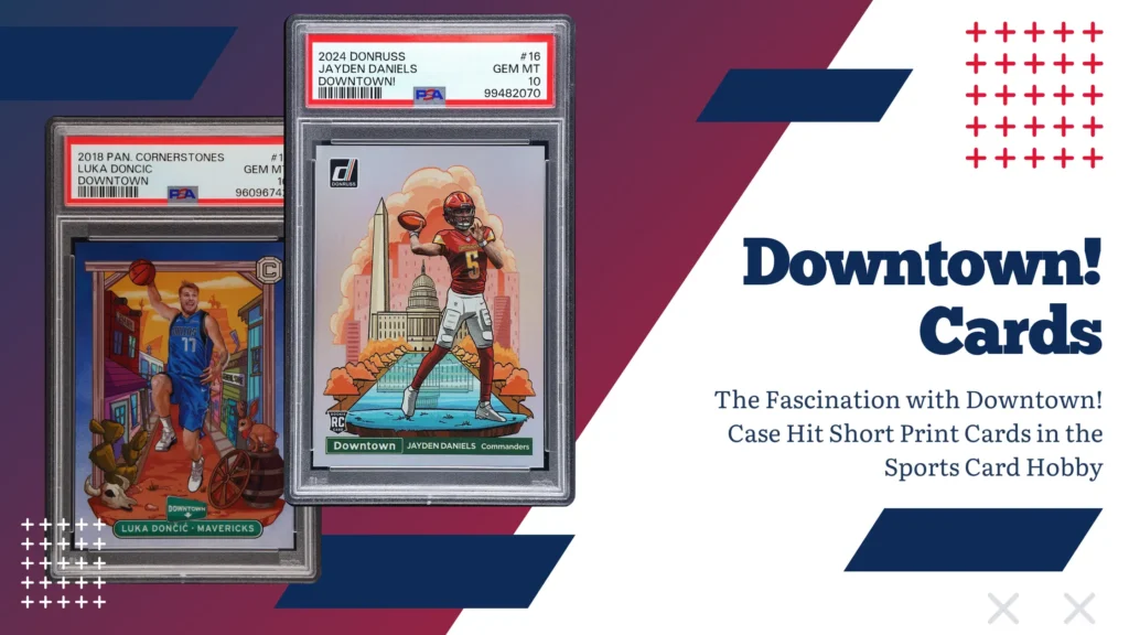 Downtown! Cards - The Fascination with Downtown! Case Hit Short Print Cards in the Sports Card Hobby